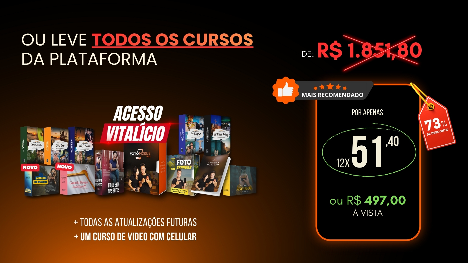 Todos os cursos da plataforma - 12x R$ 51,40 ou R$ 497,00 à vista - 73% de desconto - Mais recomendado